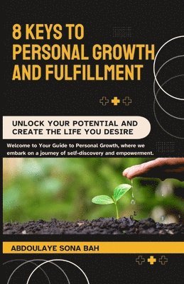 8 Keys to Personal Growth and Fulfillment 1