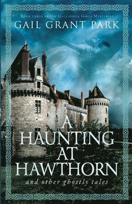 bokomslag A Haunting at Hawthorn and other ghostly tales