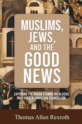 bokomslag Muslims, Jews, and the Good News