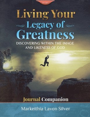bokomslag Living Your Legacy of Greatness Volume One