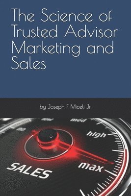 bokomslag Science of Trusted Advisor Marketing and Sales