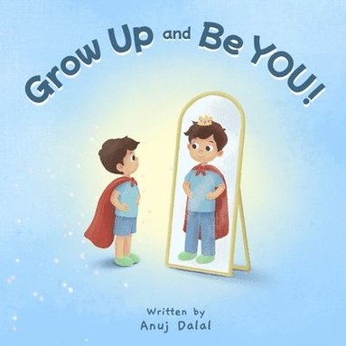 bokomslag Grow up and be YOU