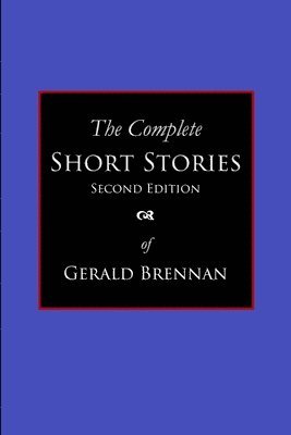Gerald Brennan - Gerald Brennan - The Complete Short Stories, Häftad