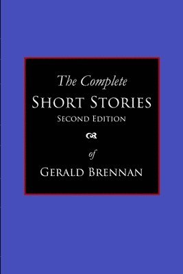 Gerald Brennan - The Complete Short Stories 1