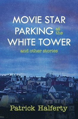 Movie Star Parking at the White Tower and Other Stories 1