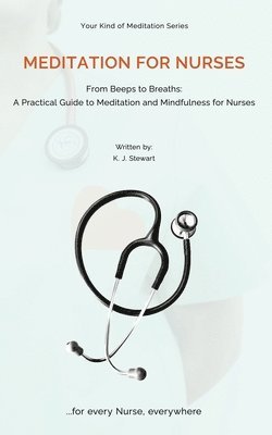 Kj Stewart - Meditation For Nurses, Häftad