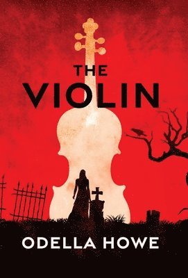 Odella Howe - Violin, Inbunden
