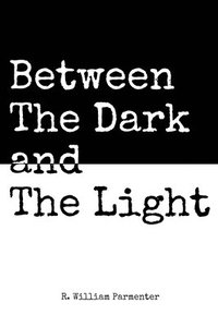 bokomslag Between The Dark and The Light