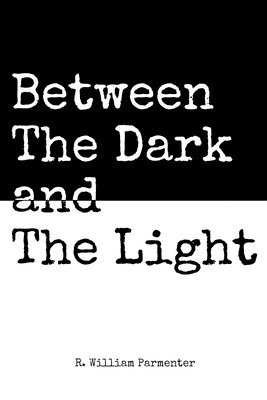 Between The Dark and The Light 1