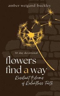 bokomslag Flowers Find a Way