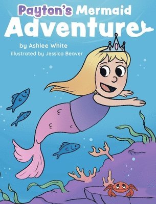 Payton's Mermaid Adventure