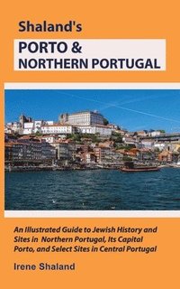 bokomslag Shaland's Porto & Northern Portugal