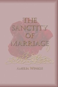 bokomslag The Sanctity of Marriage