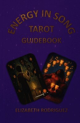 Elizabeth Rodriguez - Energy in Song: Tarot Guidebook, Häftad