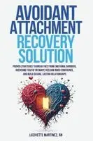 Avoidant Attachment Recovery Solution