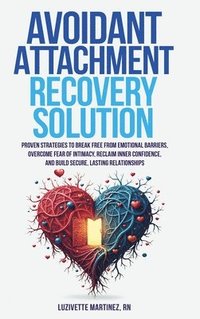 bokomslag Avoidant Attachment Recovery Solution
