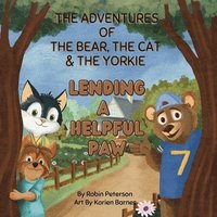 bokomslag The Adventures of the Bear, the Cat and the Yorkie: Lending a Helpful Paw