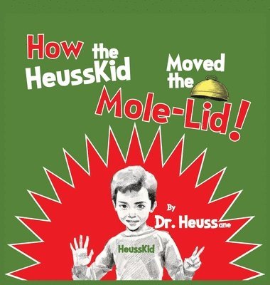 bokomslag How the HeussKid Moved the Mole-Lid!