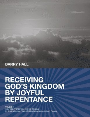 Receiving God's Kingdom by Joyful Repentance 1