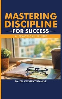 bokomslag Mastering Discipline for Success