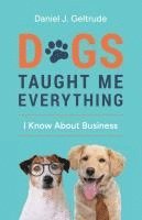 Dogs Taught Me Everything I Know About Business 1