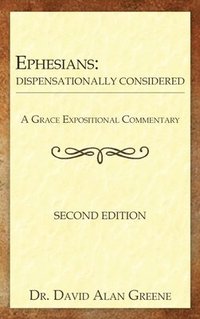 bokomslag Ephesians: Dispensationally Considered