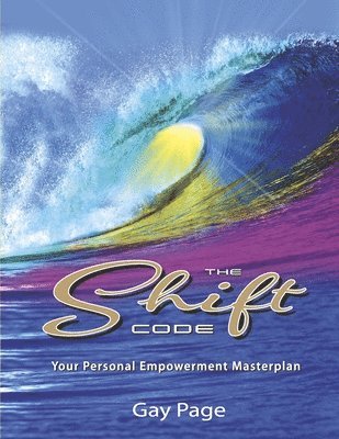 bokomslag The Shift Code: Your Personal Empowerment Masterplan