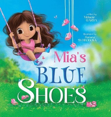 Melanie Garda - Mia's Blue Shoes, Inbunden