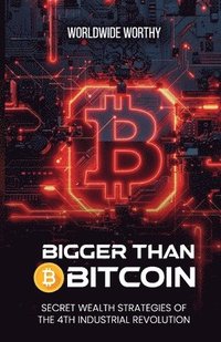 bokomslag Bigger Than Bitcoin