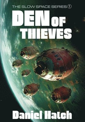 Daniel Hatch - Den of Thieves: The Slow Space series - Book 1, Inbunden
