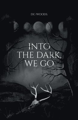 bokomslag Into the Dark, We Go