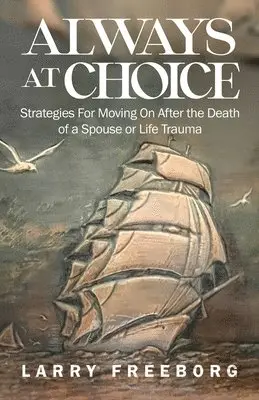 Larry Freeborg - Always At Choice, Häftad. Tillgänglighet: Lägg i varukorg
