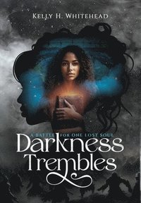 bokomslag Darkness Trembles: A Battle for One Lost Soul