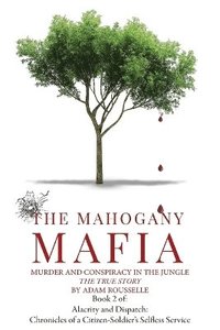 bokomslag The Mahogany Mafia: Murder And Conspiracy In The Jungle