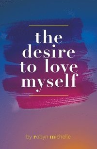 bokomslag Desire to Love Myself