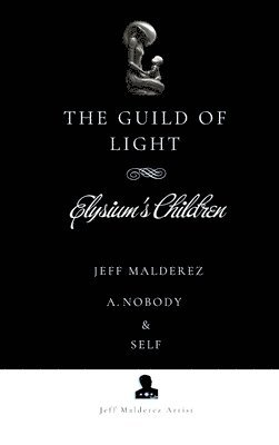 Jeff Malderez, A Nobody, Self - Guild of Light, Inbunden