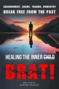 bokomslag Healing The Inner Brat