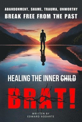 bokomslag Healing The Inner Brat