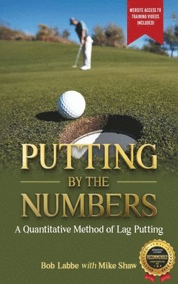 Bob Labbe - Putting by the Numbers, Inbunden