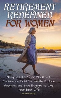 bokomslag Retirement Redefined for Women