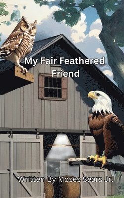 My Fair Feathered Friend 1