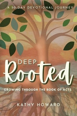 Deep Rooted 1