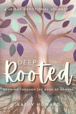 Deep Rooted 1