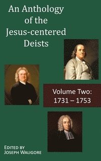 bokomslag An Anthology of the Jesus-centered Deists