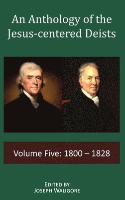 Anthology of the Jesus-centered Deists