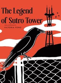 bokomslag The Legend of Sutro Tower