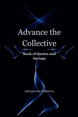 Advance The Collective, Advance the Collective - Advance the Collective, Häftad