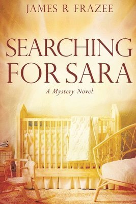 James R Frazee, James R. Frazee - Searching for Sara, Häftad