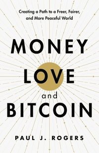 bokomslag Money, Love, and Bitcoin