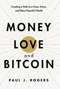 bokomslag Money, Love, and Bitcoin